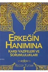 Erkeğin Hanımına Karşı Vazifeleri ve Sorumlulukları