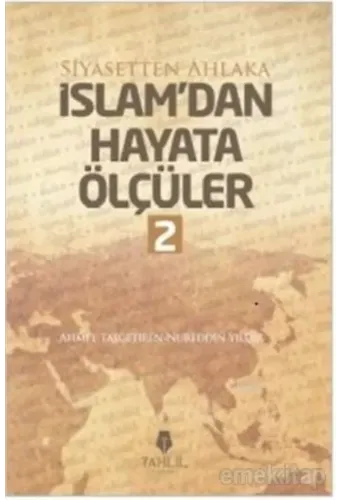 İslam'dan Hayata Ölçüler - 2; Siyasetten Ahlaka