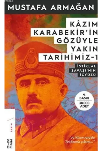 Kâzım Karabekir'in Gözüyle Yakın Tarihimiz-1; İstiklal Savaşının İç Yüzü