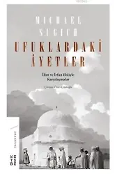 Ufuklardaki Ayetler; İlim ve İrfan Ehliyle Karşılaşmalar