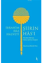 Şiirin Has'ı; İbrahim Has'tan Halvet Şiirleri Seçkisi