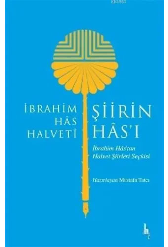 Şiirin Has'ı; İbrahim Has'tan Halvet Şiirleri Seçkisi