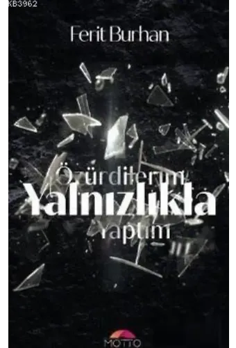 Özür Dilerim Yalnızlıkla Yaptım