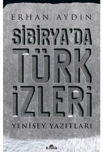 Sibirya'da Türk İzleri; Yenisey Yazıtları