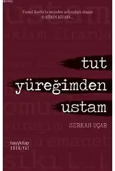 Tut Yüreğimden Ustam