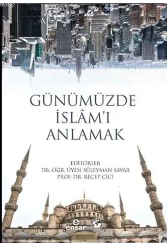 Günümüzde İslâm'ı Anlamak