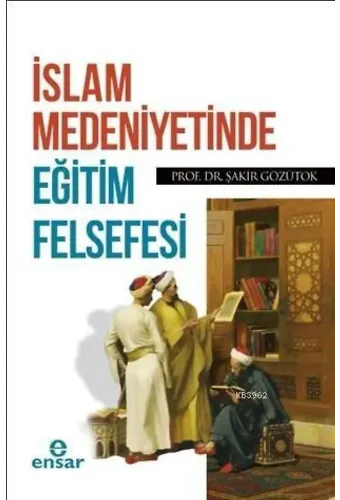 İslam Medeniyetinde Eğitim Felsefesi