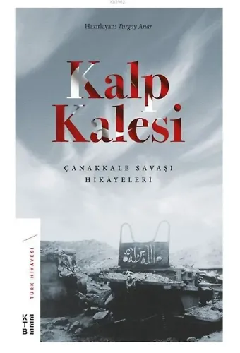 Kalp Kalesi; Çanakkale Savaşı Hikâyeleri