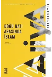Doğu Batı Arasında İslam