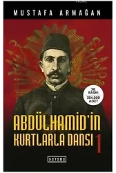 Abdülhamid'in Kurtlarla Dansı - 1