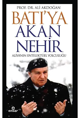 Batı'ya Akan Nehir Aliya'nın Entelektüel Yolculuğu