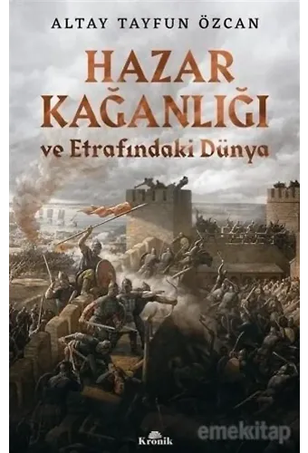 Hazar Kağanlığı ve Etrafındaki Dünya; Hazar Kağanlığı ve Etrafındaki Dünya