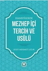 Hanefilerde Mezhep İçi Tercih ve Usulü