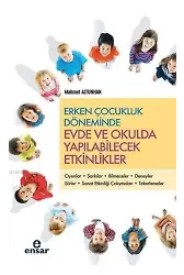 Erken Çocukluk Döneminde Evde ve Okulda Yapılabilecek Etkinlikler