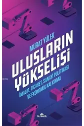 Ulusların Yükselişi; İmalat, Ticaret, Sanayi Politikası ve Ekonomik Kalkınma