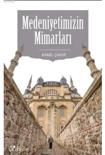 Medeniyetimizin Mimarları