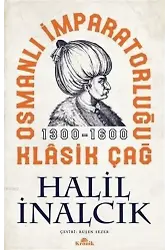 Osmanlı İmparatorluğu Klasik Çağ 1300 - 1600