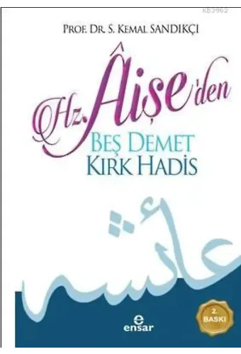 Hz. Aişe'den Beş Demet Kırk Hadîs
