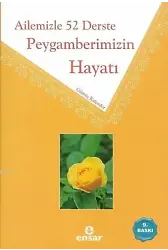 Ailemizle 52 Derste Peygamberimizin Hayatı
