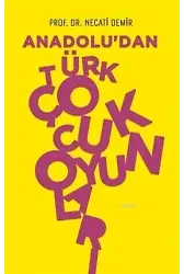 Anadolu'dan Türk Çocuk Oyunları