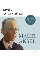Malik Aksel - Evimizin Ressamı
