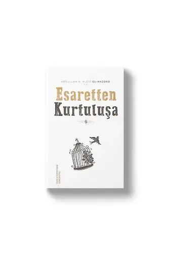 Esaretten Kurtuluşa | Abdullah B.Alevi El-Haddad