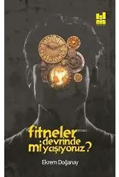 Fitneler Devrinde mi Yaşıyoruz?