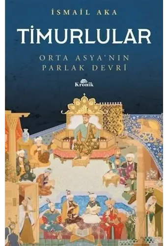 Timurlular; Orta Asya'nın Parlak Devri