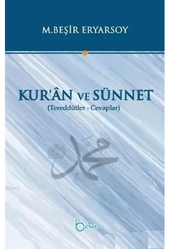 Kur'an ve Sünnet; Tereddütler Cevaplar