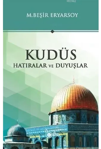 Kudüs - Hatıralar ve Duyuşlar
