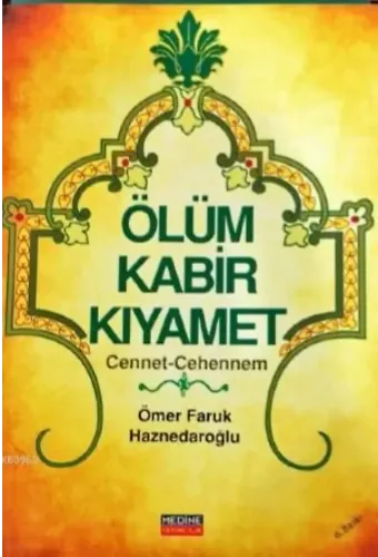 Ölüm Kabir Kıyamet Cennet-Cehennem