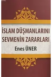 İslam Düşmanlarını Sevmenin Zararları