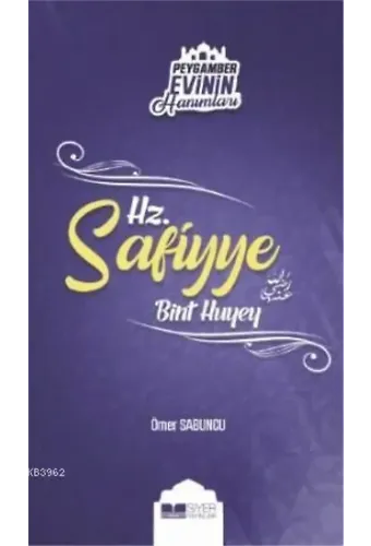 Hz. Safiyye Bint Huyey; Peygamber Evinin Hanımları - 9