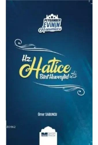 Hz. Hatice Bint Huveylid; Peygamber Evinin Hanımları - 1