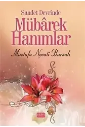 Saadet Devrinde Mübârek Hanımlar
