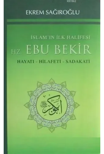 İslamın İlk Halifesi Hz. Ebubekir; Hayatı Hilafeti Sadakati