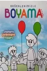 Paylaşma Yardımlaşma Hoşgörü - Değerlerimizle Boyama Kitabı