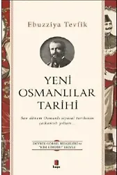 Yeni Osmanlılar Tarihi; Son Dönem Osmanlı Siyasal Tarihinin Çalkantılı Yılları...