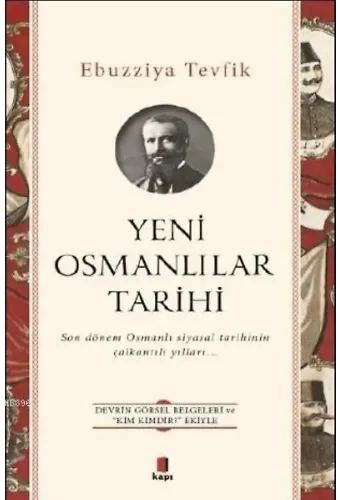 Yeni Osmanlılar Tarihi; Son Dönem Osmanlı Siyasal Tarihinin Çalkantılı Yılları...