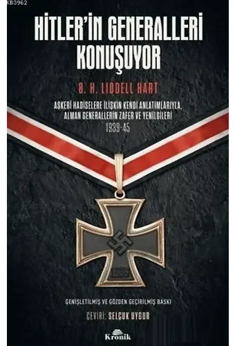 Hitler'in Generalleri Konuşuyor; Askeri Hadiselere İlişkin Kendi Anlatımlarıyla Alman Generallerin Zafer ve Yenilgileri 1939-45