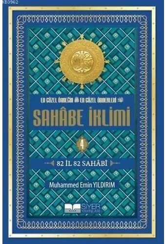 En Güzel Örneğin En Güzel Örnekleri - Sahabe İklimi (4.Cilt); 82 İl 82 Sahabi