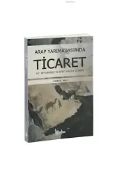 Arap Yarımadası'nda Ticaret Hz. Peygamber ve Dört Halife Dönemi