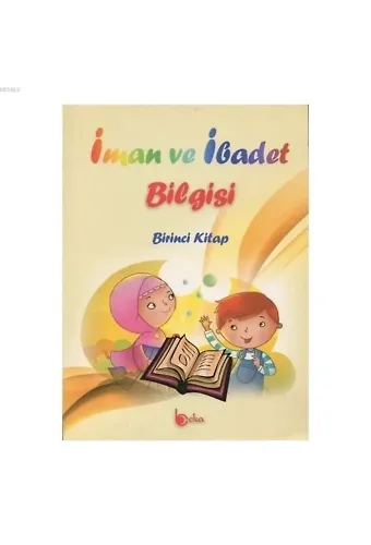 İman ve İbadet Bilgisi: Birinci Kitap