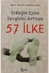 Erkeğin Eşine Sevgisini Artıran 57 İlke