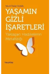 Yaşamın Gizli İşaretleri Yaklaşan Hadiselerin Metafiziği