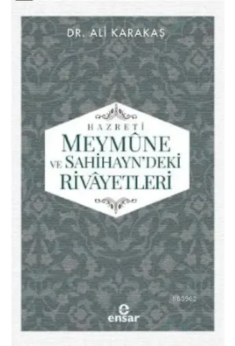 Hazreti Meymûne ve Sahihayn' deki Rivayetler
