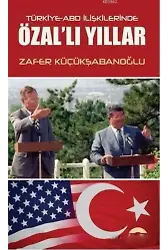 Türkiye-ABD İlişkilerinde Özal'lı Yıllar