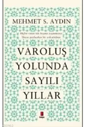 Varoluş Yolunda Sayılı Yıllar; Hiçbir ömür tek başına yaşanm Hayat paylaşılan bir yolculuktur