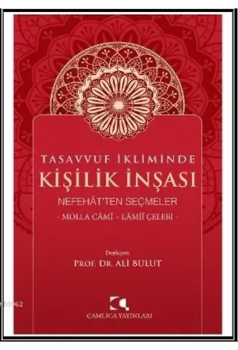 Tasavvuf İkliminde Kişilik İnşası; Nefehat'ten Seçmeler