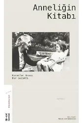 Anneliğin Kitabı; Kuramlar Arası Bir Gezinti